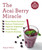 The Acai Berry Miracle (60 Bowl and Smoothie Recipes) by Annie Willis, 9781631586194