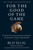 For the Good of the Game (The Inside Story of the Surprising and Dramatic Transformation of Major League Baseball) - 9780062905963 by Bud Selig, 9780062905963