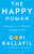 Happy Human (Being Real in an Artificially Intelligent World) by Gopi Kallayil, 9781401946234