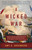 A Wicked War (Polk, Clay, Lincoln, and the 1846 U.S. Invasion of Mexico) by Amy S. Greenberg, 9780307475992
