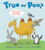 True or Poo? (A Kid's Guide to Animal Facts & Fakes) by Nick Caruso, Dani Rabaiotti, Alex G. Griffiths, 9780316535397