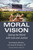 Moral Vision (Seeing the World with Love and Justice) by David Matzko McCarthy, James M. Donohue, William C. Mattison, 9780802874870
