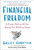 Financial Freedom (A Proven Path to All the Money You Will Ever Need) - 9780525534587 by Grant Sabatier, Vicki Robin, 9780525534587