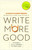 Write More Good (An Absolutely Phony Guide) by The Bureau Chiefs, Roger Ebert, 9780307719584