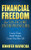 Financial Freedom for Six-Figure Entrepreneurs (Lower Taxes, Build Wealth, Create Your Best Life) by Jennifer Vavricka, 9781642798531