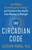 The Circadian Code (Lose Weight, Supercharge Your Energy, and Transform Your Health from Morning to  Midnight:  Longevity Book) by Satchin Panda, PhD, 9780593135907
