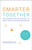 Smarter Together (How Communities Are Shaping the Next Revolution in Business) by Rob Bernshteyn, 9781626347069