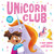 Unicorn Club (Includes Magical Unicorn Stickers!) - 9781680104790 by Suzy Senior, Leire Martín, 9781680104790