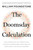 The Doomsday Calculation (How an Equation that Predicts the Future Is Transforming Everything We Know About Life and the Universe) - 9780316440691 by William Poundstone, 9780316440691