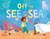 Off to See the Sea by Nikki Grimes, Elizabeth Zunon, 9781492638292