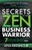 Secrets of the Zen Business Warrior (7 Steps to Grow Your Business, Feel Excited, and Stay Motivated, AGAIN) by Lina Betancur, 9781642794564