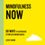 Mindfulness Now (60 Ways to Experience Effortless Mindfulness) by Jesse Sands, 9781250765567