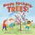Happy Birthday, Trees! by Karen Rostoker-Gruber, Holly Sterling, 9781541545649