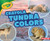 Crayola ® Tundra Colors - 9781728413136 by Lisa Bullard, 9781728413136