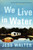 We Live in Water (Stories) by Jess Walter, 9780061926624