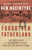 Forgotten Fatherland (The True Story of Nietzsche's Sister and Her Lost Aryan Colony) by Ben Macintyre, 9780307886446