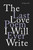 The Last Love Poem I Will Ever Write (Poems) by Gregory Orr, 9781324002352
