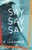 Say Say Say (A novel) - 9780525565529 by Lila Savage, 9780525565529 Say Say Say (A novel) - 9780525565529 by Lila Savage, 9780525565529