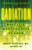 Radiation (What It Is, What You Need to Know) by Robert Peter Gale, Eric Lax, 9780307950208