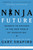 Ninja Future (Secrets to Success in the New World of Innovation) - 9780062890528 by Gary Shapiro, 9780062890528