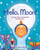 Hello, Moon! (A Yoga Moon Salutation for Bedtime) by Sarah Jane Hinder, 9781683646228