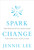 Spark Change (108 Provocative Questions for Spiritual Evolution) by Jennie Lee, 9781683644583