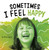 Sometimes I Feel Happy by Jaclyn Jaycox, 9781977124623