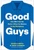 Good Guys (How Men Can Be Better Allies for Women in the Workplace) by David G. Smith, W. Brad Johnson, 9781633698727
