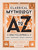 Classical Mythology A to Z (An Encyclopedia of Gods & Goddesses, Heroes & Heroines, Nymphs, Spirits, Monsters, and Places) by Annette Giesecke, Jim Tierney, 9780762470013