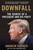 Downfall (The Demise of a President and His Party) by Andrew Hacker, 9781510760196