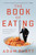 The Book of Eating (Adventures in Professional Gluttony) - 9780062293558 by Adam Platt