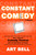 Constant Comedy (How I Started Comedy Central and Lost My Sense of Humor) by Art Bell, 9781646040896