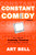 Constant Comedy (How I Started Comedy Central and Lost My Sense of Humor) by Art Bell, 9781646040896