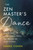 The Zen Master's Dance (A Guide to Understanding Dogen and Who You Are in the Universe) by Jundo Cohen, 9781614296454