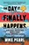 The Day It Finally Happens (Alien Contact, Dinosaur Parks, Immortal Humans-and Other Possible Phenomena) - 9781501194146 by Mike Pearl