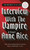 Interview with the Vampire by Anne Rice, 9780345337665