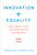 Innovation + Equality (How to Create a Future That Is More Star Trek Than Terminator) by Joshua Gans, Andrew Leigh, Lawrence H. Summers, 9780262539562