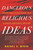 Dangerous Religious Ideas (The Deep Roots of Self-Critical Faith in Judaism, Christianity, and Islam) by Rachel S. Mikva, 9780807051870