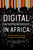 Digital Entrepreneurship in Africa (How a Continent Is Escaping Silicon Valley's Long Shadow) by Nicolas Friederici, Michel Wahome, Mark Graham, 9780262538183