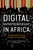 Digital Entrepreneurship in Africa (How a Continent Is Escaping Silicon Valley's Long Shadow) by Nicolas Friederici, Michel Wahome, Mark Graham, 9780262538183