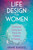 Life Design for Women (Conscious Living as a Force for Positive Change) by Ariane Burgess, 9781620559154