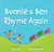 Bonnie & Ben Rhyme Again by Mem Fox, Judy Horacek, 9781534453524