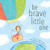 Be Brave Little One - 9781728230603 by Marianne Richmond, 9781728230603