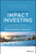 Global Handbook of Impact Investing (Solving Global Problems Via Smarter Capital Markets Towards A More Sustainable Society) by Elsa De Morais Sarmento, R. Paul Herman, 9781119690641 Global Handbook of Impact Investing (Solving Global Problems Via Smarter Capital Markets Towards A More Sustainable Society) by Elsa De Morais Sarmento, R. Paul Herman, 9781119690641