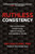 Ruthless Consistency: How Committed Leaders Execute Strategy, Implement Change, and Build Organizations That Win by Michael Canic, 9781260459814