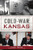 Cold War Kansas by Landry Brewer, 9781467146630