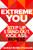 Extreme You (Step Up. Stand Out. Kick Ass. Repeat.) by Sarah Robb O'Hagan, 9780062456151