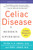 Celiac Disease (Updated 4th Edition) (A Hidden Epidemic) by Peter H.R. Green, M.D., Rory Jones, 9780063034853
