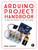 Arduino Project Handbook (25 Practical Projects to Get You Started) by Mark Geddes, 9781593276904