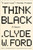 Think Black (A Memoir) - 9780062890573 by Clyde W. Ford